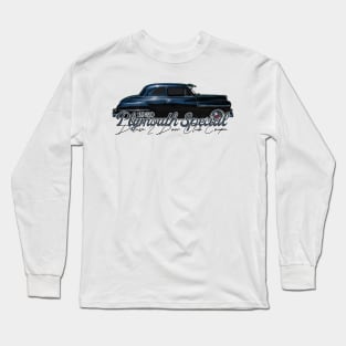 1950 Plymouth Special Deluxe 2 Door Club Coupe Long Sleeve T-Shirt